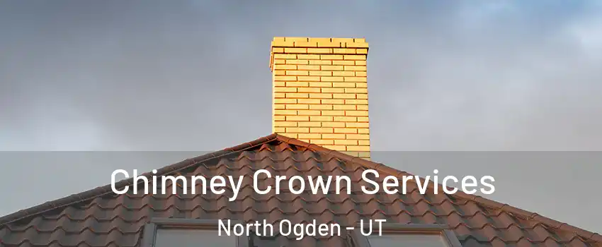  Chimney Crown Services North Ogden - UT