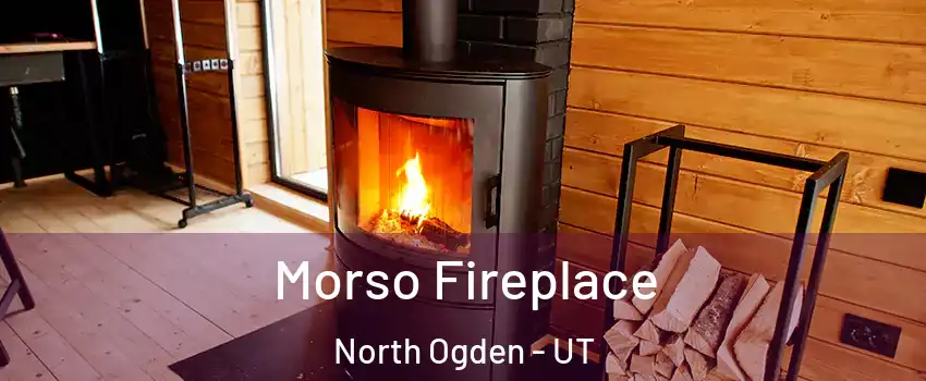  Morso Fireplace North Ogden - UT