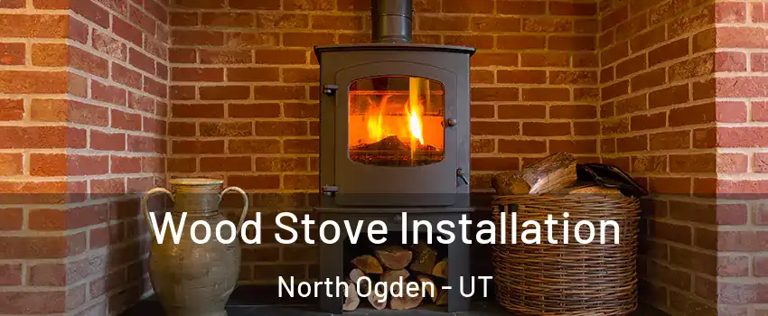  Wood Stove Installation North Ogden - UT